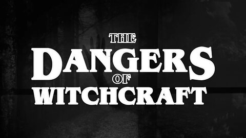 What is WITCHCRAFT and why is it DANGEROUS?