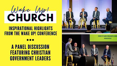Wake UP! Church: Government Leaders Discuss Their Jobs & Serving Christ