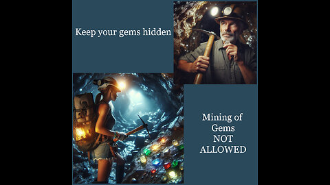 Keep Your Gems Hidden and Mining of Gems is NOT Allowed!