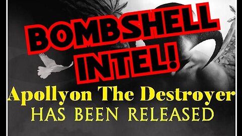 BOMBSHELL INTEL: Apollyon The Destroyer Has Been Released!
