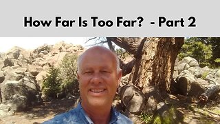 How Far is Too Far? ~ Part 2