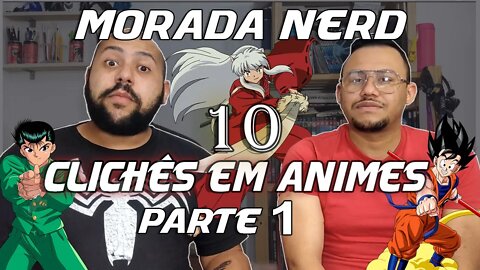 10 Clichês em Animes - Parte 1