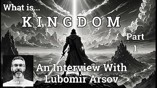 Uncovering the TRUTH behind KINGDOM feat. Lubomir Arsov (Part 1)