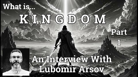 Uncovering the TRUTH behind KINGDOM feat. Lubomir Arsov (Part 1)
