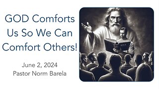 GOD Comforts Us So We Can Comfort Others!