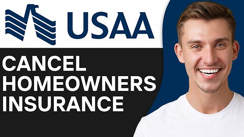 HOW TO CANCEL YOUR USAA HOMEOWNERS INSURANCE POLICY