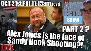Lib2Liberty October 21st 10 AM CST PART TWO "Alex Jones is the face of Sandy Hook Shooting?!"