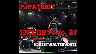 17Club Song 28 with HonestWalterWhite