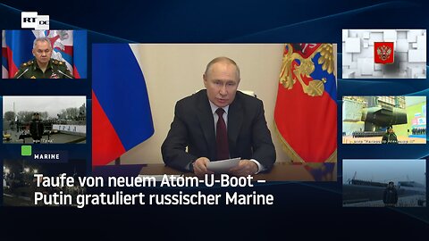 Taufe von neuem Atom-U-Boot – Putin gratuliert russischer Marine