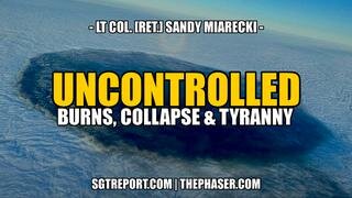 UNCONTROLLED BURNS, COLLAPSE & TYRANNY -- Lt. Col. Sandy Miarecki