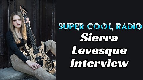 Sierra Levesque Super Cool Radio Interview