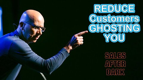 Reduce Customers Ghosting You | Sales After Dark