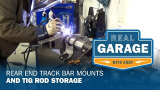Real Garage: Rear End Track Bar Mounts and TIG Rod Storage (Season 3, Episode 4)