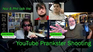 Noz & Phil Elmore talk about YouTuber shot while filming prank