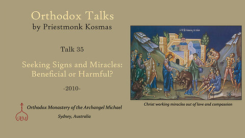 Talk 35: Seeking Signs and Miracles: Beneficial or Harmful?