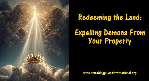 Redeeming the Land: Expelling Demons from Your Property