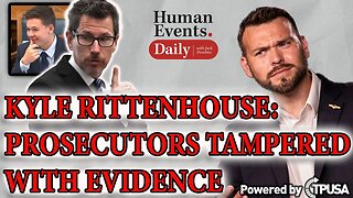 Jack Posobeic [HUMAN EVENTS DAILY] - Kyle Rittenhouse Prosecutors Tamper with Evidence (NOV 12 2021)