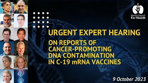 Urgent Hearing on Reports of DNA Contamination in Covid-19 Vaccines with Expert panels Dr Sucharit Bhakdi Prof Bridle Dr Peter McCullough Dr Jessica Rose and many others