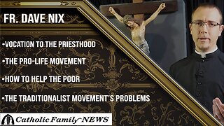 Interview with Fr. Dave Nix | How to help the Poor, The Pro-life Movement, His Vocation Story