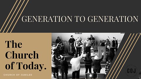 "Generation To Generation" Sunday Morning Service 8/27/23