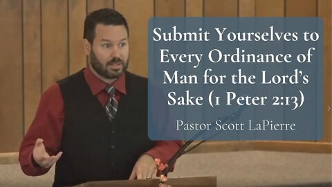 Submit Yourselves to Every Ordinance of Man for the Lord’s Sake (1 Pet 2:13)-Appealing Vs Rebelling