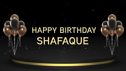 Wish you a very Happy Birthday Shafaque