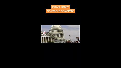 The Israel Lobby Controls the US Congress
