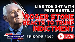 LIVE TONIGHT WITH PETE SANTILLI! ROGER STONE REACTS TO TRUMP INDICTMENT | EP 3399-6PM