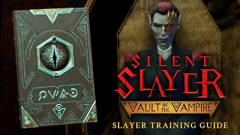 Silent Slayer: Vault of the Vampire - Slayer Training Guide | Meta Platform