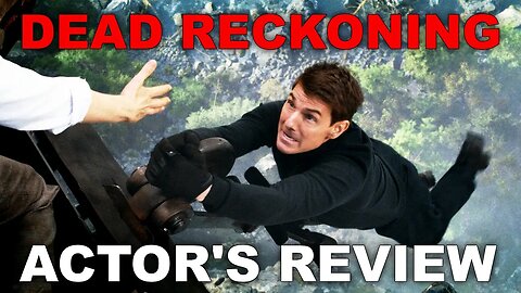 MISSION IMPOSSIBLE DEAD RECKONING / Actor's Review