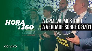 A CPMI VAI MOSTRAR A VERDADE SOBRE O 8/01 - AO VIVO: HORA 360 - 28/02/2023