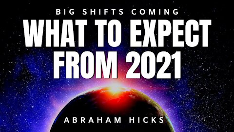 Abraham Hicks | The New Year Has Arrived - What To Expect From 2021 | Law Of Attraction (LOA)