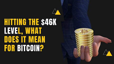Hitting The $46k Level, What Does it Mean for Bitcoin?