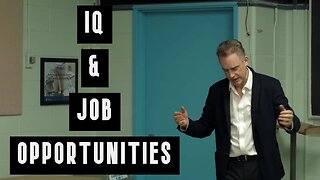 IQ & Job Opportunities | Jordan Peterson