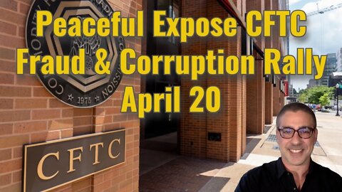 Peaceful Expose CFTC Fraud & Corruption Rally April 20