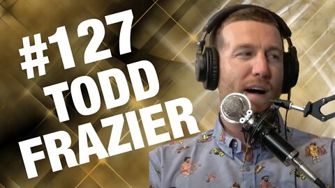 Todd Frazier | Episode #127 | Champ and The Tramp