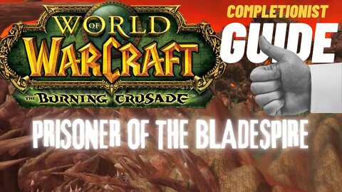 Prisoner of the Bladespire WoW Quest TBC completionist guide