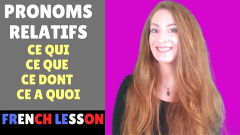 Pronoms relatifs neutres : CE QUI / CE QUE / CE DONT / CE A QUOI / French relative pronouns