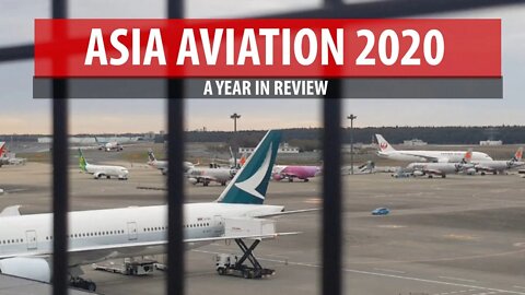 Asia Aviation 2020: A Year in Review