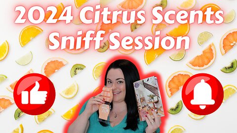 2024 Citrus Scents Sniff Session