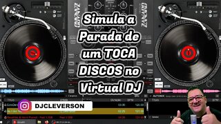 Simula a Parada de um TOCA DISCOS no Virtual DJ