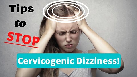 Tips for Cervicogenic Dizziness Relief: A Manual Therapy Approach