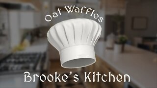 Brooke's Kitchen - Oat Waffles