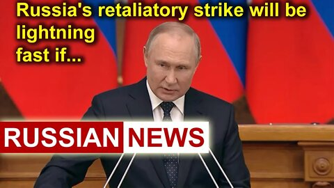 Putin: Russia's retaliatory strike will be lightning-fast if... | Ukrainian crisis