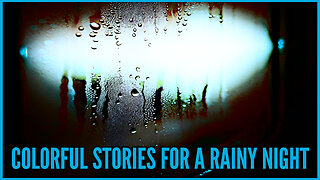 Colorful Stories for a Rainy Night