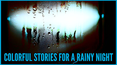 Colorful Stories for a Rainy Night