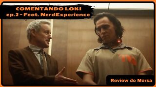 LOKI - Ep.2 - Comentando feat. @NerdExperienceoficial