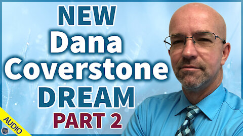 New Dana Coverstone Dream - Part 2 - 01/01/2021