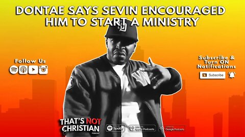 DONTAE Says SEVIN Encouraged Him To Start A Ministry