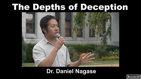 The Depths of Deception - Dr. Daniel Nagase